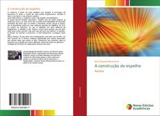 Borítókép a  A construção do espelho - hoz