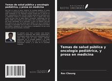 Capa do livro de Temas de salud pública y oncología pediátrica, y prosa en medicina 