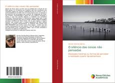 Borítókép a  O silêncio das coisas não pensadas - hoz