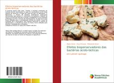 Couverture de Efeitos bioperservadores das bactérias ácido-lácticas