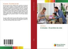 Portada del libro de A missão - O sentido da vida
