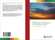 Buchcover von Recolecções e Pensamentos no Crepúsculo da Vida