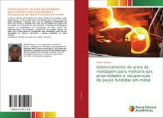 Borítókép a  Gerenciamento de areia de moldagem para melhoria das propriedades e recuperação de peças fundidas em metal - hoz