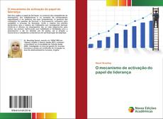 Couverture de O mecanismo de activação do papel de liderança