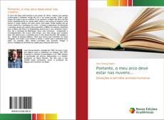 Bookcover of Portanto, o meu arco deve estar nas nuvens...