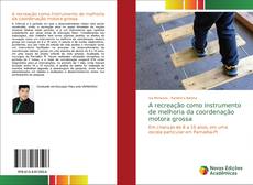 Обложка A recreação como instrumento de melhoria da coordenação motora grossa