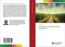 Bookcover of ESSAYS sobre HEIDEGGER e FILOSOFIA