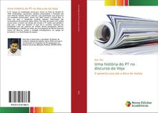 Bookcover of Uma história do PT no discurso da Veja