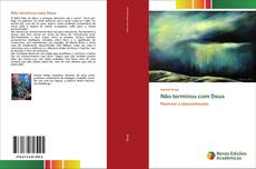 Bookcover of Não terminou com Deus