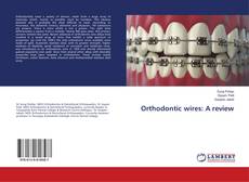 Copertina di Orthodontic wires: A review