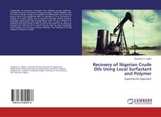 Recovery of Nigerian Crude Oils Using Local Surfactant and Polymer kitap kapağı