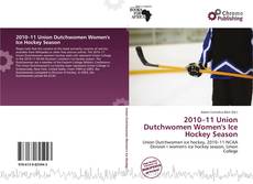 Borítókép a  2010–11 Union Dutchwomen Women's Ice Hockey Season - hoz