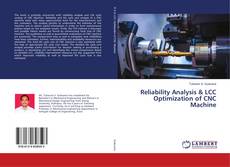 Bookcover of Reliability Analysis & LCC Optimization of CNC Machine
