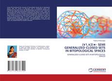 Copertina di (τ1,τ2)∗- SEMI GENERALIZED CLOSED SETS IN BITOPOLOGICAL SPACES
