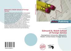 Bookcover of Edmund A. Walsh School of Foreign Service