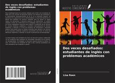 Buchcover von Dos veces desafiados: estudiantes de inglés con problemas académicos