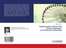 Buchcover von Exploring the factors that affect employees non-financial motivation
