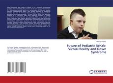 Future of Pediatric Rehab: Virtual Reality and Down Syndrome的封面