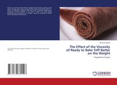 Copertina di The Effect of the Viscosity of Ready to Bake Teff Batter on the Weight