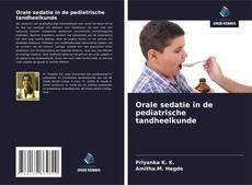 Обложка Orale sedatie in de pediatrische tandheelkunde