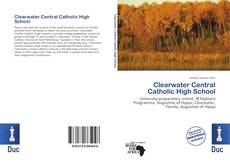 Bookcover of Clearwater Central Catholic High School