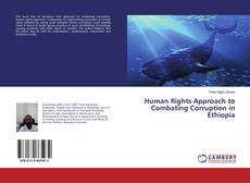 Bookcover of Human Rights Approach to Combating Corruption in Ethiopia