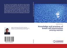 Capa do livro de Knowledge and practices of breast self-examination among women 