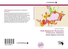 Bookcover of 10th Regiment Kentucky Volunteer Infantry