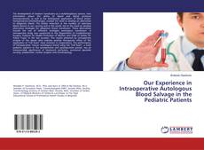 Borítókép a  Our Experience in Intraoperative Autologous Blood Salvage in the Pediatric Patients - hoz