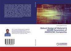 Copertina di Robust Design of Material & WEDM Parameters of AA6063/SiC Composites