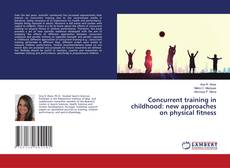Buchcover von Concurrent training in childhood: new approaches on physical fitness