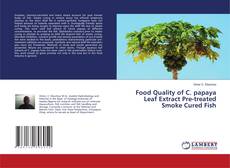 Food Quality of C. papaya Leaf Extract Pre-treated Smoke Cured Fish的封面