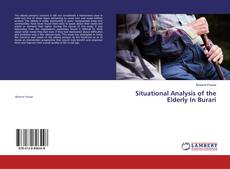Borítókép a  Situational Analysis of the Elderly In Burari - hoz