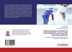 Buchcover von Determinants of levels of haemoglobin among HIV positive patients