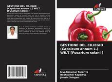 GESTIONE DEL CILIEGIO (Capsicum annum L.) WILT [Fusarium solani ] kitap kapağı
