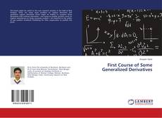 Bookcover of First Course of Some Generalized Derivatives