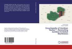 Bookcover of Encyclopedia of Zambian Names™: Reconciling Zambian & Global Worldviews