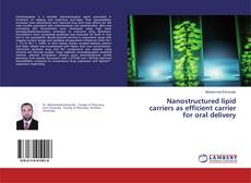 Copertina di Nanostructured lipid carriers as efficient carrier for oral delivery