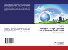 Borítókép a  Parabolic Trough Collector and its Performance Factors - hoz