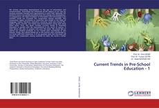 Bookcover of Current Trends in Pre-School Education - 1