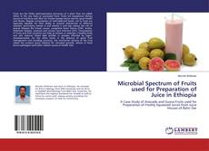 Capa do livro de Microbial Spectrum of Fruits used for Preparation of Juice in Ethiopia 