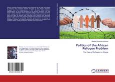 Bookcover of Politics of the African Refugee Problem
