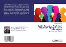 Bookcover of Spatio-Temporal Analysis of Population Aging in Kwara State, Nigeria