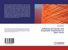 Capa do livro de Influence of Caustic and Enzymatic Treatments on Spun Yarns 