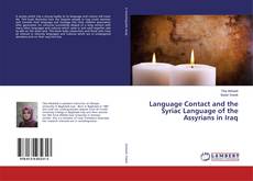 Bookcover of Language Contact and the Syriac Language of the Assyrians in Iraq