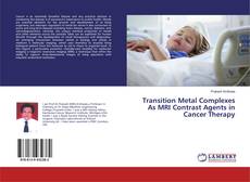 Buchcover von Transition Metal Complexes As MRI Contrast Agents in Cancer Therapy