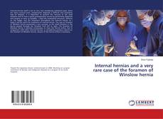 Bookcover of Internal hernias and a very rare case of the foramen of Winslow hernia