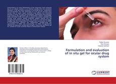 Bookcover of Formulation and evaluation of in situ gel for ocular drug system