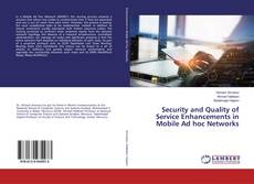 Couverture de Security and Quality of Service Enhancements in Mobile Ad hoc Networks