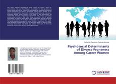 Bookcover of Psychosocial Determinants of Divorce Proneness Among Career Women